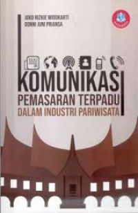 Image of Komunikasi pemasaran terpadu dalam industri pariwisata