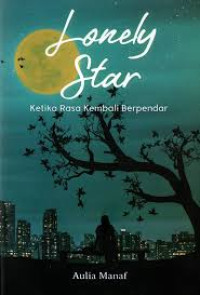 Image of Lonely Star : Ketika Rasa Kembali Berpendar