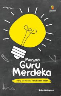 Image of Menjadi Guru Merdeka yang Membawa Perubahan Besar