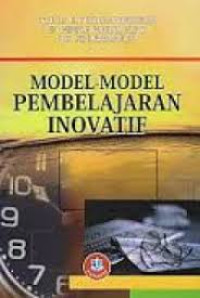 Image of MODEL-MODEL PEMBELAJARAN INOVATIF dan EFEKTIF