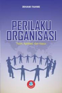 Image of PERILAKU ORGANISASI Teori, Aplikasi, dan Kasus